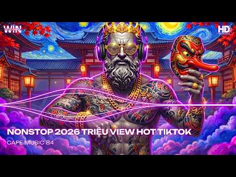NONSTOP 2026 TRIỆU VIEW HOT TIKTOK | NHẠC TREND TIKTOK REMIX 2026 | Top 20 Nhạc TikTok Hay 2026💘
