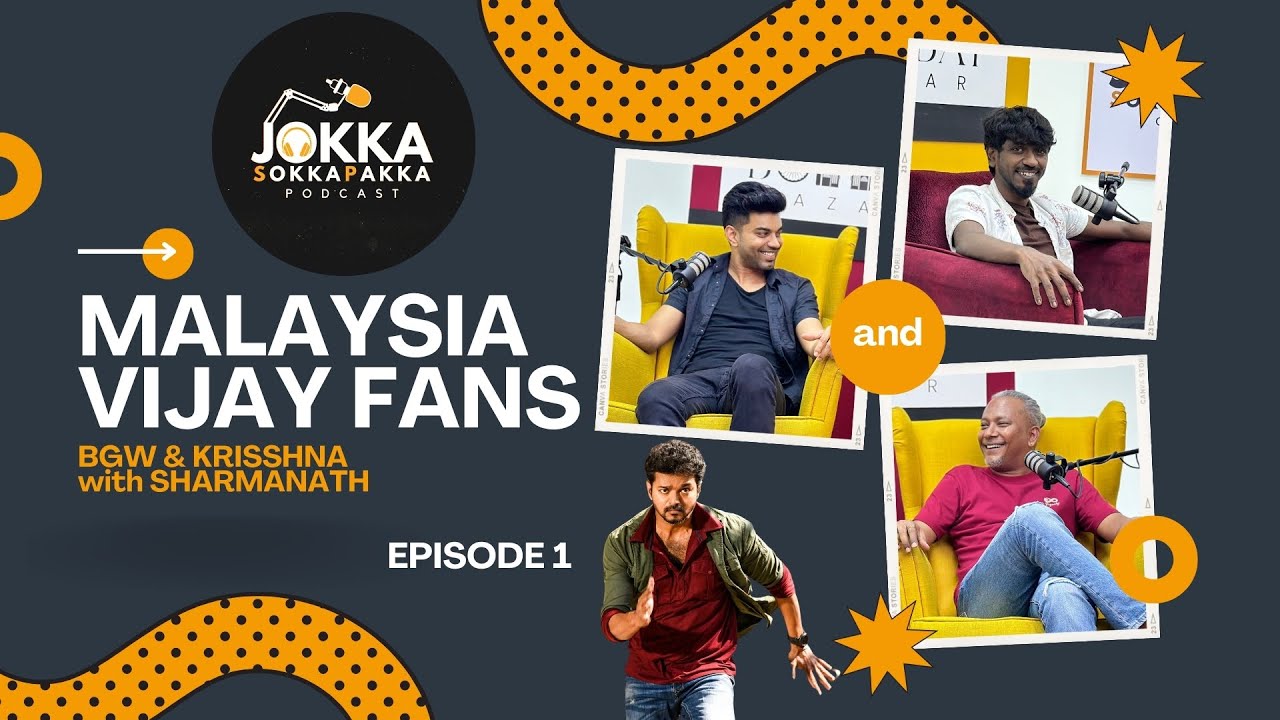 Malaysia Vijay Fans | Ep 1 - Sharmanath | BGW | Sri Krisshna | Jokka Sokka Pakka | Podcast