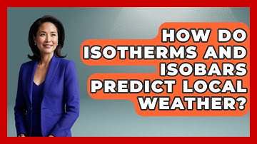 How Do Isotherms And Isobars Predict Local Weather? - The Everyday Why