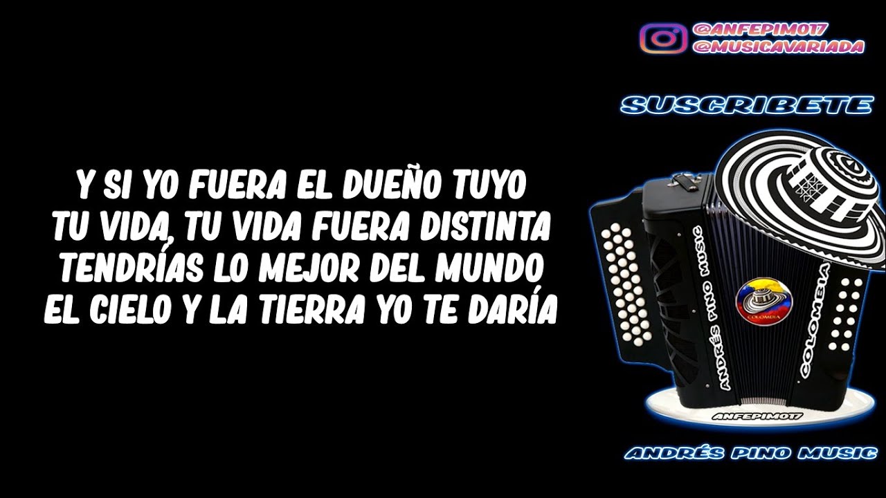 Si Yo Fuera El Due O Tuyo Enaldo Barrera Letra Youtube