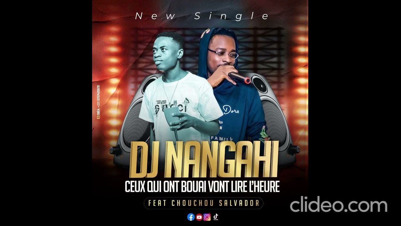 DJ NANGAHI feat CHOUCHOU SALVADOR - CEUX QUI ON BOUAI VONT LIRE L'HEURE