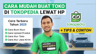 Cara Mudah Buat Toko di Tokopedia Lewat HP untuk Pemula | Cara Jualan di Tokopedia Terlengkap 2023