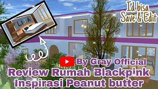 Review Rumah Blackpink Inspirasi @PeanutButterrrr_ | SAKURA SCHOOL SIMULATOR | By Gray 