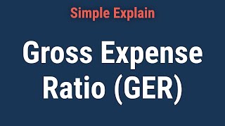 How the Gross Expense Ratio (GER) Works