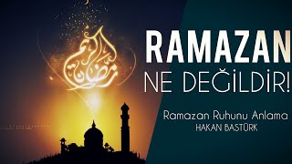 Ramazan Ne Değildir? - Ramazan Ruhunu Anlama... (Yeni Konsept)