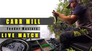 £12,000 'LIVE MATCH' CARR MILL DAM - FEEDER MASTERS QUALIFIER