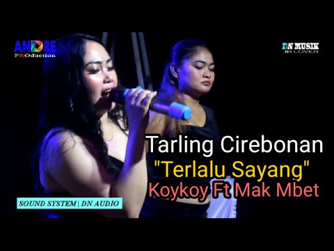 Terlalu Sayang Voc:Mak Mbet Ft Koykoy Mohmoy || DN MUSIK JBL With VJ.Mondie