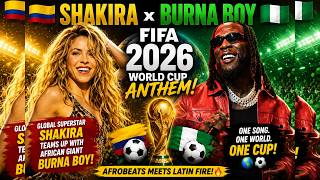 Shakira Teams Up With African Giant Burna Boy For The Fifa 2026 World Cup Anthem 