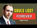 Not Everyone Survives the Afterlife – Edgar Cayce Finally Revealed the Forbidden Secret