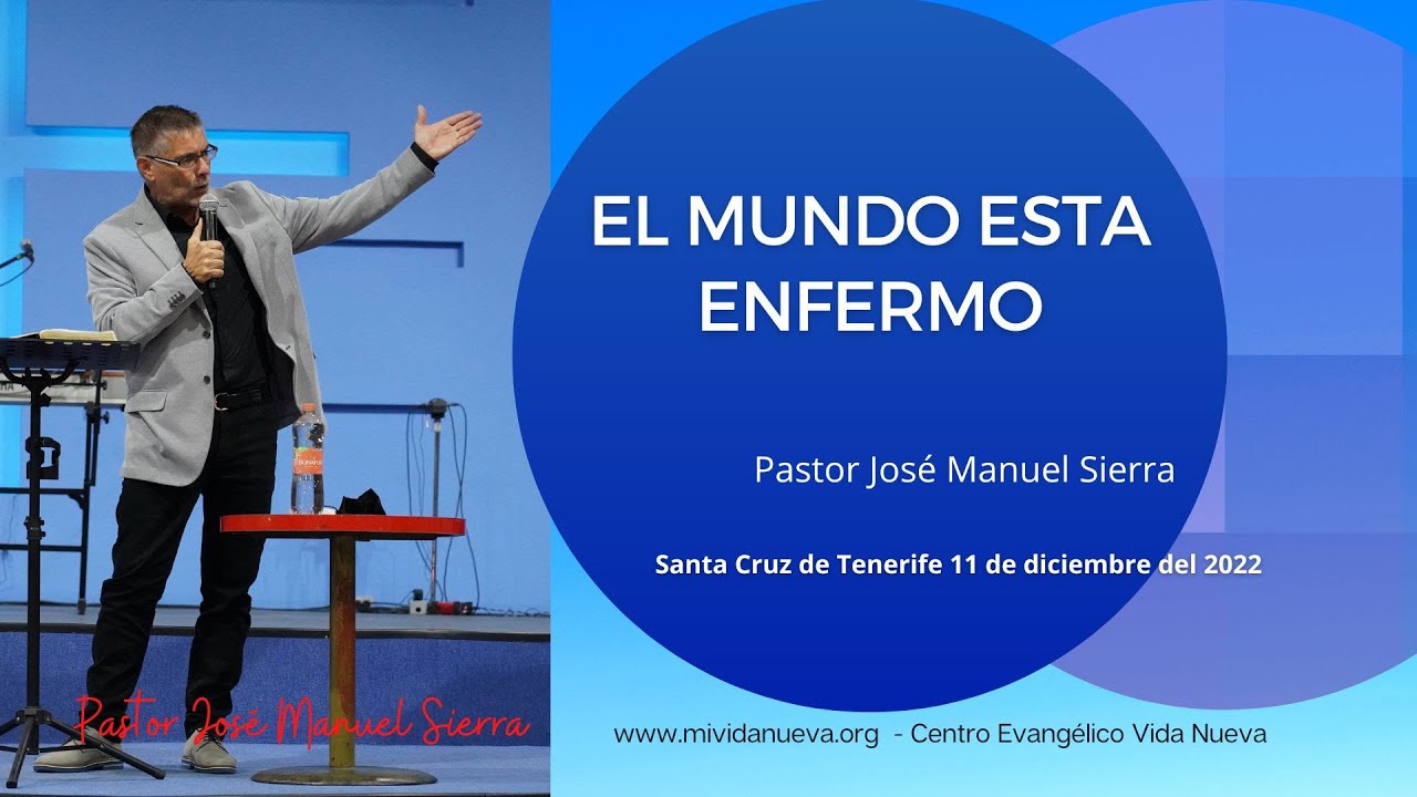 El mundo esta enfermo - Pastor José Manuel Sierra