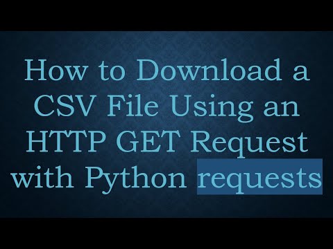 How to Download a CSV File Using an HTTP GET Request with Python requests