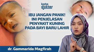 Ibu Jangan Panik! Ini Penjelasan Penyakit Kuning Pada Bayi | Kata Dokter