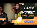 Dance monkey song cover by northwest music band