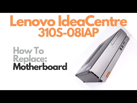 How To Replace Motherboard For Lenovo Ideacentre 310s-08iap Desktop Computer