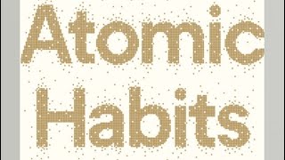 Atomic Habits: a 90 second summary