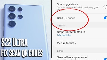 Samsung S22 Ultra - How to fix Scan for QR Codes  - Enable QR Code scanning