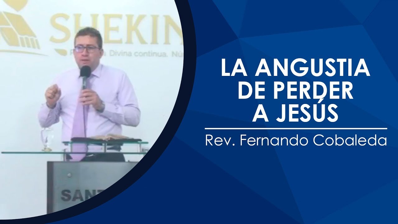 La Angustia De Perder A Jesús // Hno Fernando Cobaleda