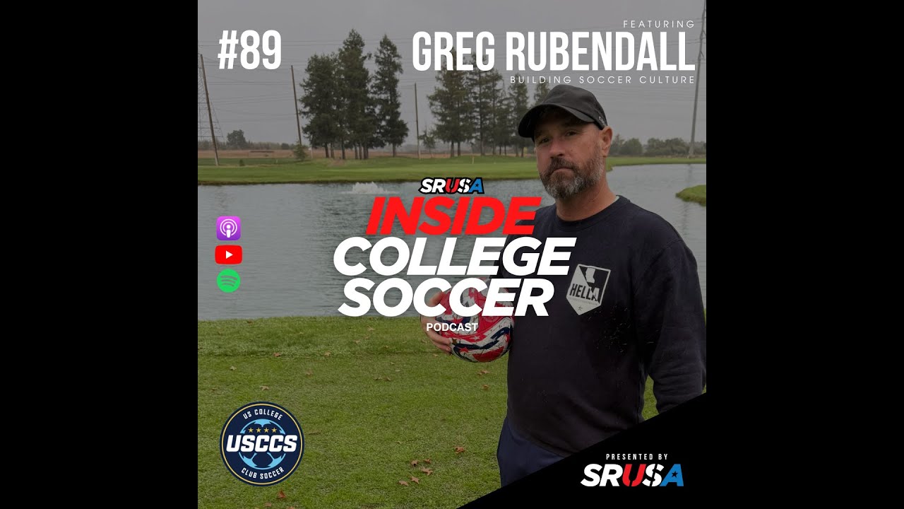 🎙️ Inside College Soccer Podcast: Building Soccer Culture with Greg Rubendall