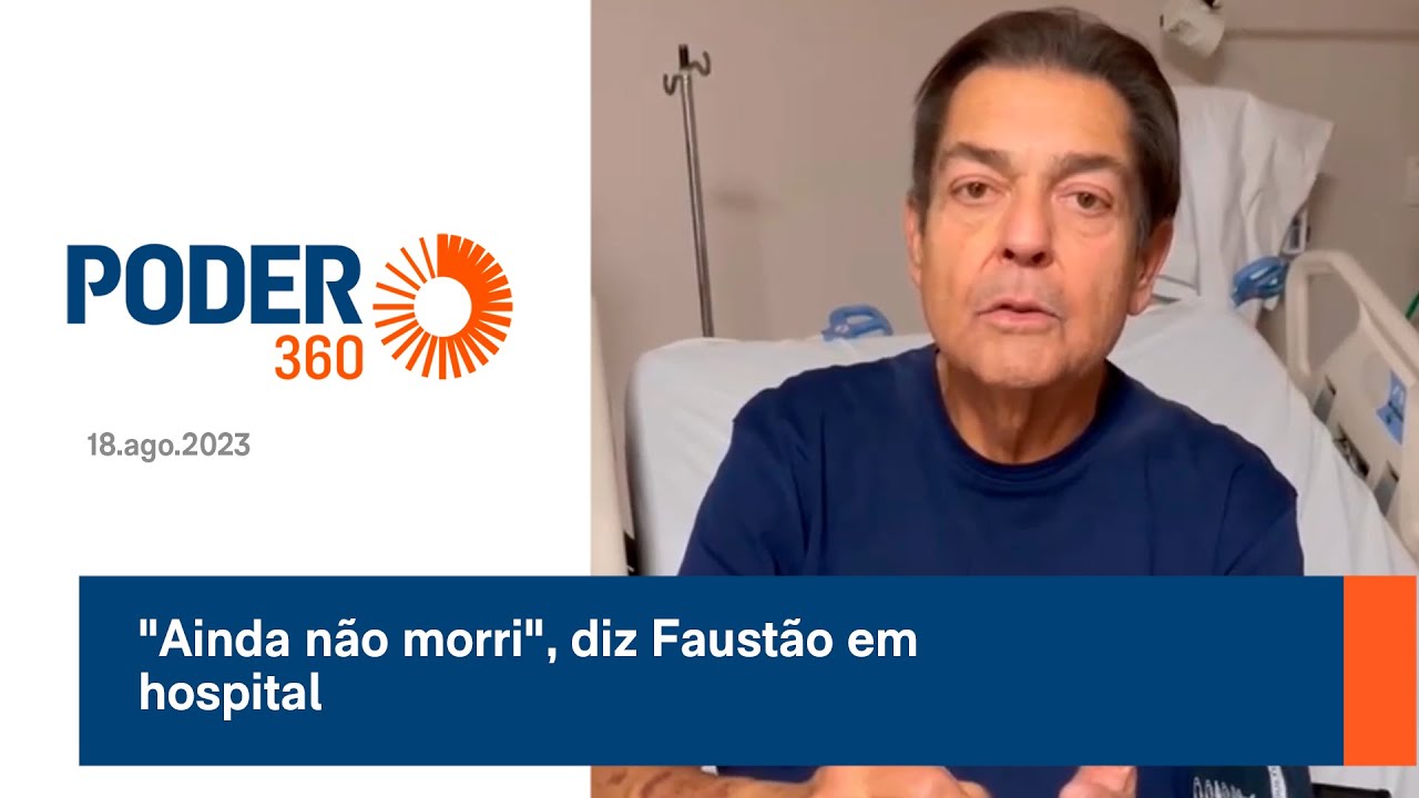 "Ainda não morri", diz Faustão em hospital