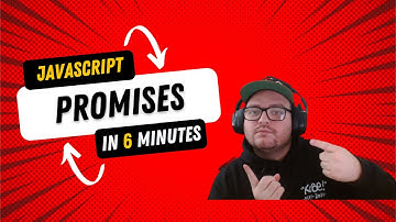 JavaScript Promises In 6 Minutes