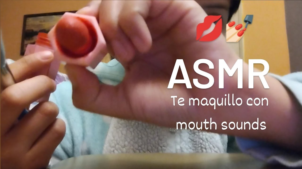 ASMR ESPAÑOL | te maquillo con muchos MOUTH SOUNDS (ASMR CASERO)