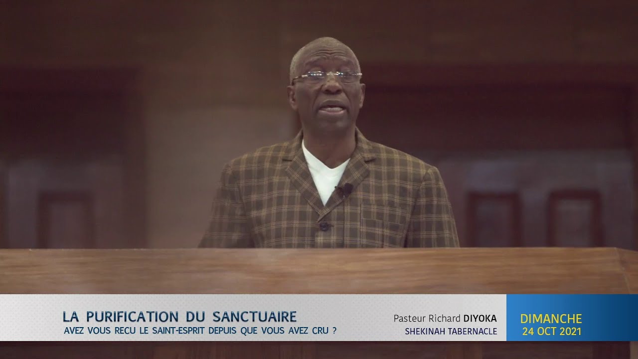 « LA PURIFICATION DU SANCTUAIRE » ●PASTEUR DIYOKA [24-10-2021]
