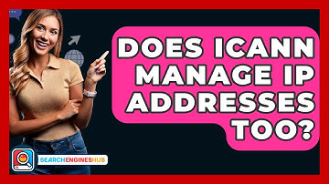 Does ICANN Manage IP Addresses Too? - SearchEnginesHub.com