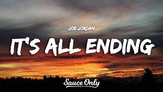 Joe Jordan  Its All Ending s