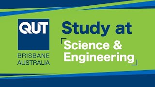 QUT | STUDY AT SCIENCE & ENGINEERING