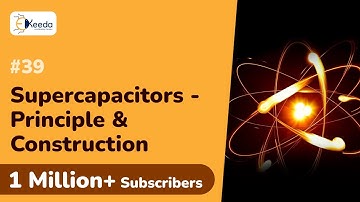 Supercapacitors - Principle and Construction