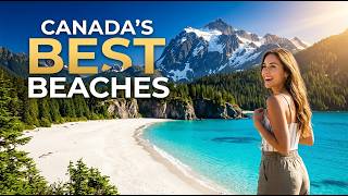 15 Best Beaches in Canada | Are They Really Among the World's Best?
