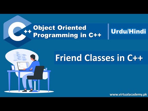 Friend Classes in C++ | Object Oriented Programming in Urdu/Hindi