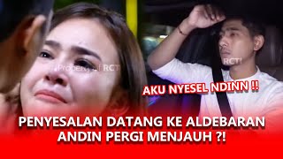 PENYESALAN DATANG KE ALDEBARAN, ANDIN PILIH PERGI MENJAUH ?!