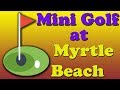 Myrtle Beach Family Fun Mini Golf | RV Camping at State Park | Final Day