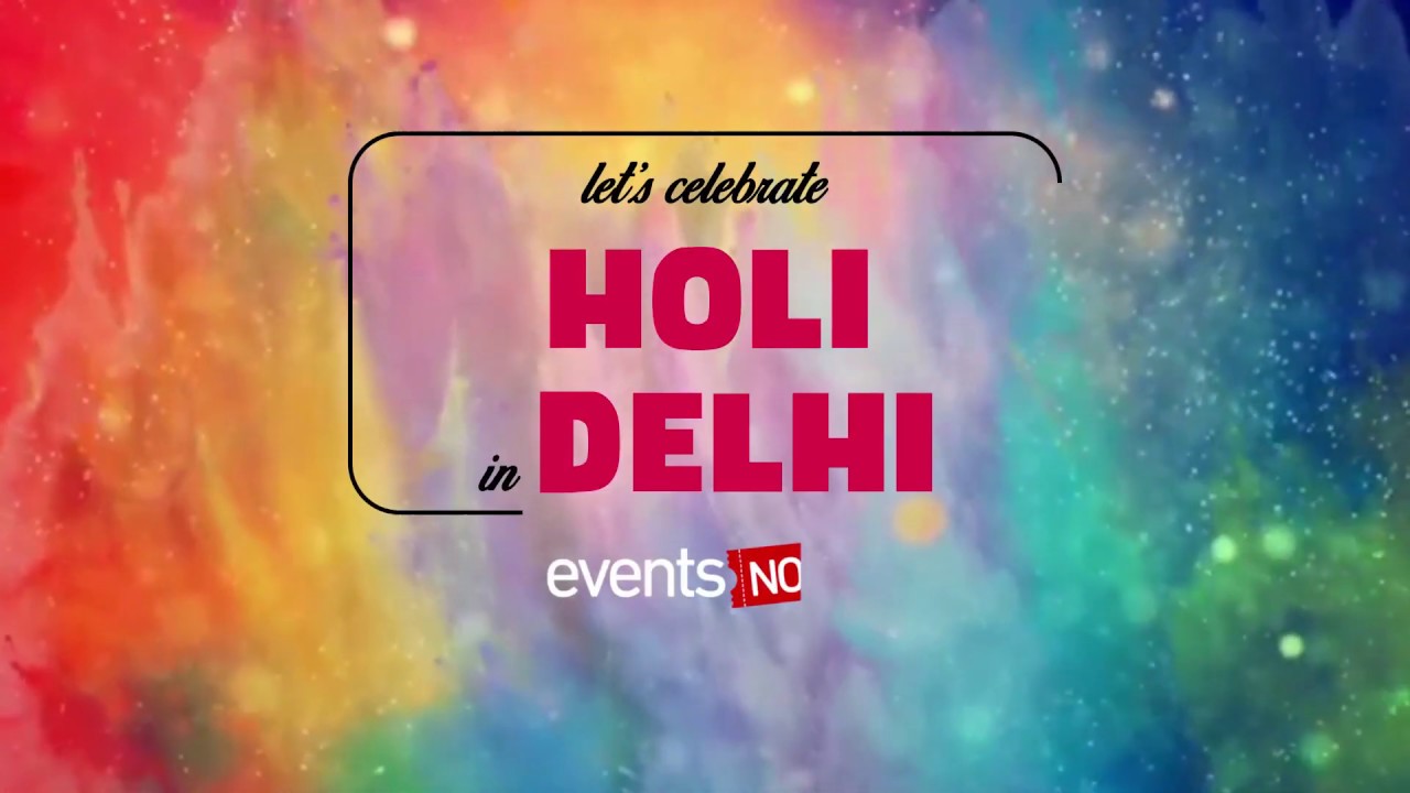 Holi Events In Delhi With EventsNow YouTube holi-events-in-delhi-with-eventsnow-youtube