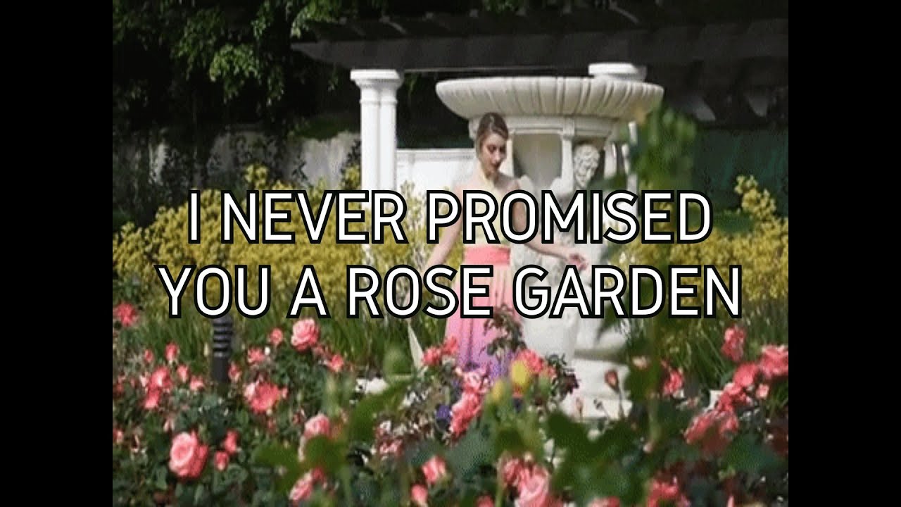 I NEVER PROMISED YOU A ROSE GARDEN - YouTube