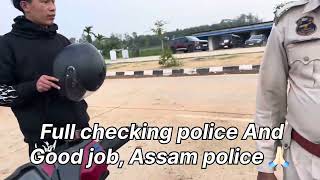 Full checking Assam police good job 