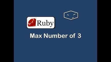 max number in 3 in ruby