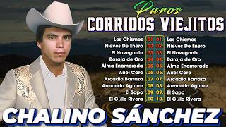 🔥 Chalino Sánchez | Los Mejores Corridos Viejitos 🎶 Sus Grandes Éxitos con Letra