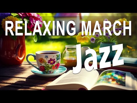 Tuesday Morning Jazz: Sweet March Jazz & Bossa Nova Spring Music For Good Mood