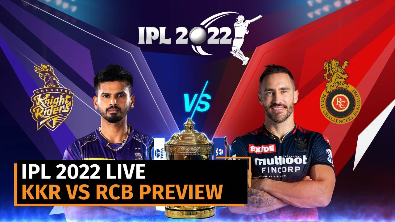 IPL 2022 LIVE KKR vs RCB Preview Faf Du Plessis vs Shreyas Iyer