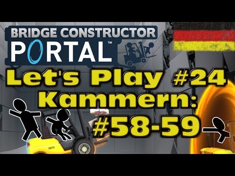 Let's Play - Bridge Contructor Portal #24 (58-59) [DE] by Kordanor