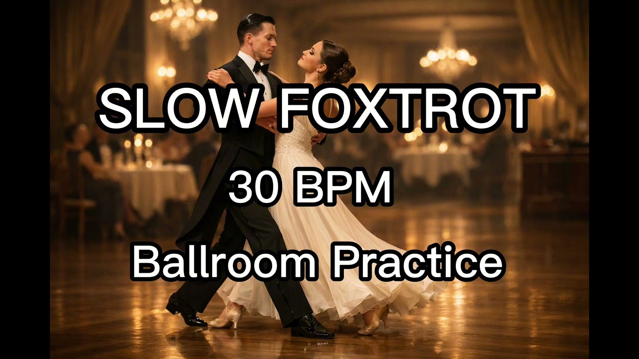 The Way You Look Tonight – Slow Foxtrot Ballroom Practice | 30 BPM