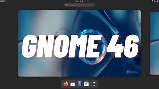 GNOME 46: Release Date & Excepted New Feature!