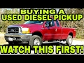 BUYING A USED DIESEL PICKUP? Watch this first!