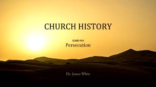 CHURCH HISTORY | Class #14: Persecution