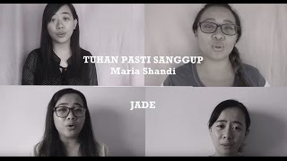 Tuhan Pasti Sanggup - Maria Shandi (JADE Cover)