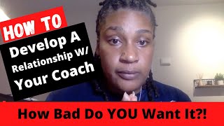 HBDYWI - Ep. 2 Do You Have A Relationship W  Your Coach