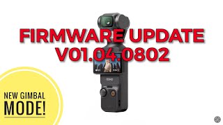 NEW Firmware V01.04.0802 May 2025 | New Gimbal Mode etc