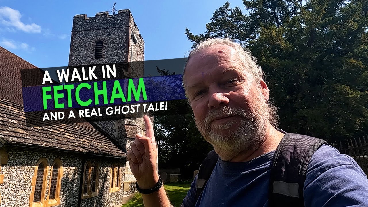 A Walk in FETCHAM in SURREY (and a Real GHOST TALE!!!) - YouTube